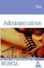 ADMINISTRATIVOS DE LA UNIVERSIDAD DE MURCIA. TEST