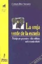 la oreja verde de la escuela: trabajo por proyectos y vida cotidi ana en la escuela infantil-carmen diez navarro-9788479600839 la oreja verde de la escuela: trabajo por proyectos y vida cotidi ana en la escuela infantil-carmen diez navarro-9788479600839