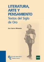 literatura, arte y pensamiento. textos literarios del siglo de or o-ana suarez miramon-9788480049139 literatura, arte y pensamiento. textos literarios del siglo de or o-ana suarez miramon-9788480049139