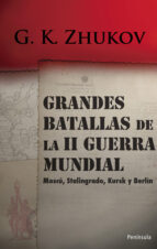 grandes batallas de la ii guerra mundial: moscu, stalingrado, kur sk, berlin-georgi k. zhukov-9788483078839 grandes batallas de la ii guerra mundial: moscu, stalingrado, kur sk, berlin-georgi k. zhukov-9788483078839