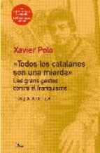 todos los catalanes son una mierda-xavier polo-9788484375739 todos los catalanes son una mierda-xavier polo-9788484375739