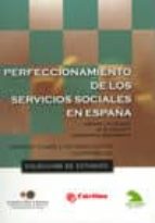 perfeccionamiento de los servicios sociales en españa-demetrio (comp.) casado-fernando fantova-9788484403739 perfeccionamiento de los servicios sociales en españa-demetrio (comp.) casado-fernando fantova-9788484403739
