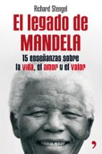 (pe)el legado de mandela: 15 enseñanzas sobre la vida, el amor y el valor-richard stengel-9788484608639 (pe)el legado de mandela: 15 enseñanzas sobre la vida, el amor y el valor-richard stengel-9788484608639
