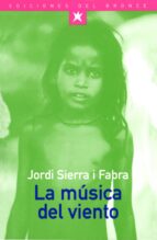la musica del viento-jordi sierra i fabra-9788489854239 la musica del viento-jordi sierra i fabra-9788489854239
