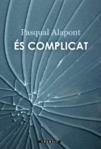 és complicat-pasqual alapont-9788490267639 és complicat-pasqual alapont-9788490267639