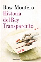 historia del rey transparente-rosa montero-9788490629239 historia del rey transparente-rosa montero-9788490629239