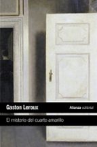 el misterio del cuarto amarillo-gaston leroux-9788491048039 el misterio del cuarto amarillo-gaston leroux-9788491048039