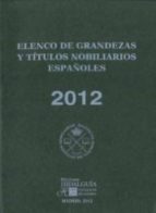 elenco de grandezas y titulos nobiliarios españoles 2012-9788493931339 elenco de grandezas y titulos nobiliarios españoles 2012-9788493931339