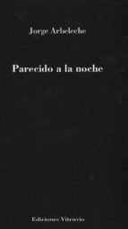 parecido a la noche-jorge arbeleche-9788494146039 parecido a la noche-jorge arbeleche-9788494146039