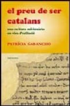 el preu de ser catalans: una cultura mil·lenaria en vies d extinc io-patricia gabancho-9788495623539 el preu de ser catalans: una cultura mil·lenaria en vies d extinc io-patricia gabancho-9788495623539