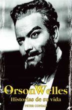 orson welles: historias de su vida-peter conrad-9788496423039 orson welles: historias de su vida-peter conrad-9788496423039