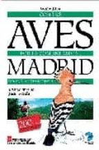 con las aves por la comunidad de madrid: paisajes, rutas, guia de especies-javier rico-9788496470439 con las aves por la comunidad de madrid: paisajes, rutas, guia de especies-javier rico-9788496470439