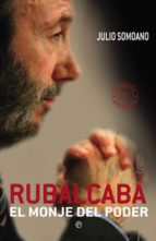 rubalcaba: el monje del poder-julio somoano-9788499700939 rubalcaba: el monje del poder-julio somoano-9788499700939