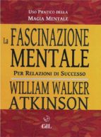 la fascinazione mentale (ebook)-9788869372339 la fascinazione mentale (ebook)-9788869372339