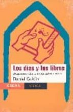 los dias y los libros: divulgaciones sobre la hospitalidad de la lectura-daniel goldin-9789688536339 los dias y los libros: divulgaciones sobre la hospitalidad de la lectura-daniel goldin-9789688536339
