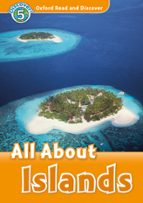 OXFORD READ AND DISCOVER 5. ALL ABOUT ISLANDS (+ MP3)