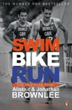 swim, bike, run: our triathlon story-alistair brownlee-jonathan brownlee-9780241965849 swim, bike, run: our triathlon story-alistair brownlee-jonathan brownlee-9780241965849
