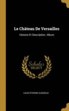 LE CHÂTEAU DE VERSAILLES