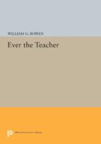 ever the teacher (ebook)-william g. bowen-9781400859849 ever the teacher (ebook)-william g. bowen-9781400859849
