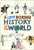 a less boring history of the world (ebook)-dave rear-9781446444849 a less boring history of the world (ebook)-dave rear-9781446444849