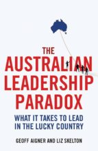the australian leadership paradox (ebook)-geoff aigner-liz skelton-9781743430149 the australian leadership paradox (ebook)-geoff aigner-liz skelton-9781743430149