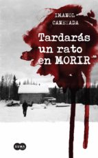 tardarás un rato en morir (ebook)-imanol caneyada-9786071123749 tardarás un rato en morir (ebook)-imanol caneyada-9786071123749