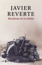 banderas en la niebla (ebook)-javier reverte-9788401019449 banderas en la niebla (ebook)-javier reverte-9788401019449