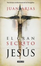 el gran secreto de jesús (ebook)-juan arias-9788403131149 el gran secreto de jesús (ebook)-juan arias-9788403131149