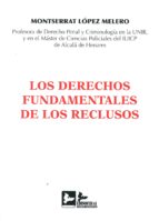 los derechos fundamentales de los reclusos-montserrat lopez melero-9788415276449 los derechos fundamentales de los reclusos-montserrat lopez melero-9788415276449