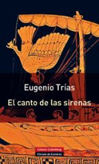 el canto de las sirenas-eugenio trias-9788415472049 el canto de las sirenas-eugenio trias-9788415472049