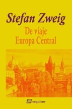 de viaje iii: europa central-stefan zweig-9788415707349 de viaje iii: europa central-stefan zweig-9788415707349
