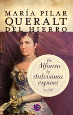 de alfonso la dulcísima esposa (ebook)-maria pilar queralt del hierro-9788415997849 de alfonso la dulcísima esposa (ebook)-maria pilar queralt del hierro-9788415997849