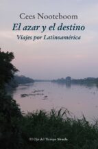 https://www.casadellibro.com/libro-el-azar-y-el-destino-viajes-por-latinomamerica/9788416638949/2991170/22818