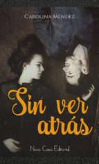 sin ver atrás (ebook)-carolina méndez-9788417142049 sin ver atrás (ebook)-carolina méndez-9788417142049