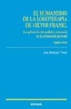 el humanismo de la logoterapia de viktor frankl. la aplicacion de l analisis existencial en la orientacion personal-jose benigno freire perez-9788431319649 el humanismo de la logoterapia de viktor frankl. la aplicacion de l analisis existencial en la orientacion personal-jose benigno freire perez-9788431319649