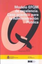 modelo efqm de excelencia: caso practico para la administracion p ublica-9788434015449 modelo efqm de excelencia: caso practico para la administracion p ublica-9788434015449