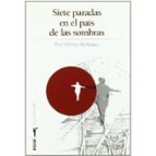 siete paradas en el pais de las sombras-pilar gomez rodriguez-9788441416949 siete paradas en el pais de las sombras-pilar gomez rodriguez-9788441416949