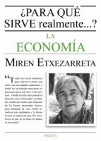 ¿para qué sirve realmente la economía? (ebook)-miren etxezarreta-9788449331749 ¿para qué sirve realmente la economía? (ebook)-miren etxezarreta-9788449331749