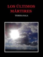 los últimos mártires (ebook)-9788461656349 los últimos mártires (ebook)-9788461656349