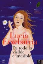 de todo lo visible y lo invisible (premio primavera de novela 200 1)-lucia etxebarria-9788467022049 de todo lo visible y lo invisible (premio primavera de novela 200 1)-lucia etxebarria-9788467022049
