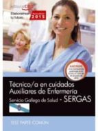 TÉCNICO/A EN CUIDADOS AUXILIARES DE ENFERMERÍA. SERVICIO GALLEGO DE SALUD (SERGAS). TEST PARTE COMÚN
