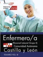 ENFERMERO (PERSONAL LABORAL GRUPO II) COMUNIDAD AUTÓNOMA CASTILLA Y LEÓN. TEMARIO VOL. III.