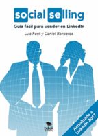 social selling: guía fácil para vender en linkedin. (actualizado a likendin 2017) (ebook)-luis font-daniel ronceros-9788468502649 social selling: guía fácil para vender en linkedin. (actualizado a likendin 2017) (ebook)-luis font-daniel ronceros-9788468502649