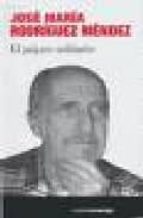 el pajaro solitario-jose maria rodriguez mendez-9788480486149 el pajaro solitario-jose maria rodriguez mendez-9788480486149