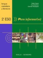 para informar(se), 2º eso: lengua castellana y literatura (programa galaxia)-9788480636049 para informar(se), 2º eso: lengua castellana y literatura (programa galaxia)-9788480636049
