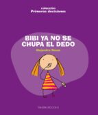 bibi ya no se chupa el dedo-alejandro rosas vera-9788481318449 bibi ya no se chupa el dedo-alejandro rosas vera-9788481318449