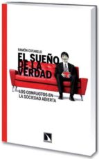 EL SUEÑO DE LA VERDAD: LOS CONFLICTOS EN LA SOCIEDAD ABIERTA
