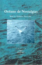 océano de nostalgias (ebook)-marta gómez garrido-9788490117149 océano de nostalgias (ebook)-marta gómez garrido-9788490117149