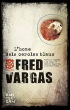 l home dels cercles blaus-fred vargas-9788492941049 l home dels cercles blaus-fred vargas-9788492941049