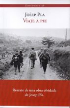 viaje a pie-josep pla-9788493822149 viaje a pie-josep pla-9788493822149